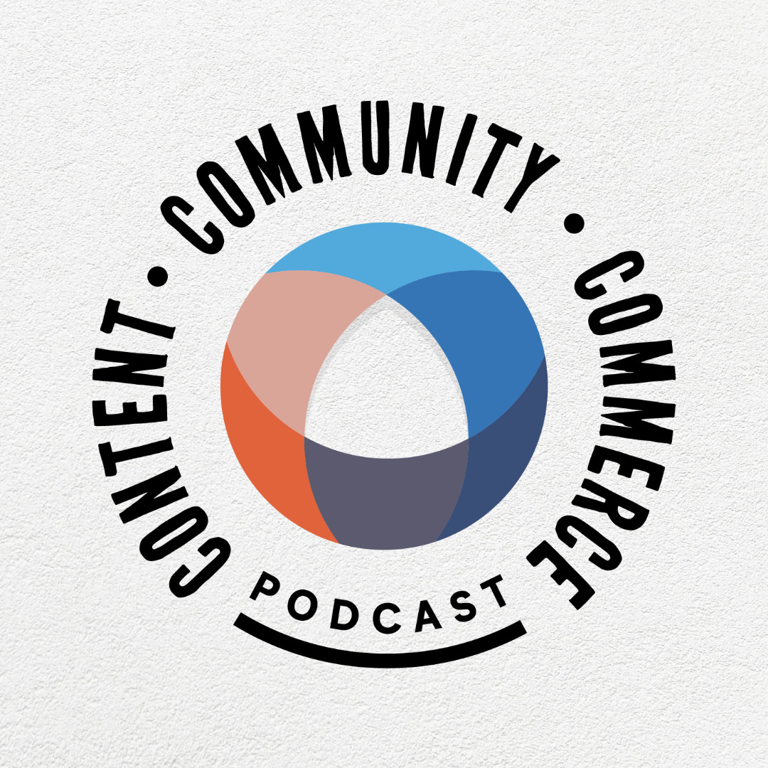 Content community commerce podcast