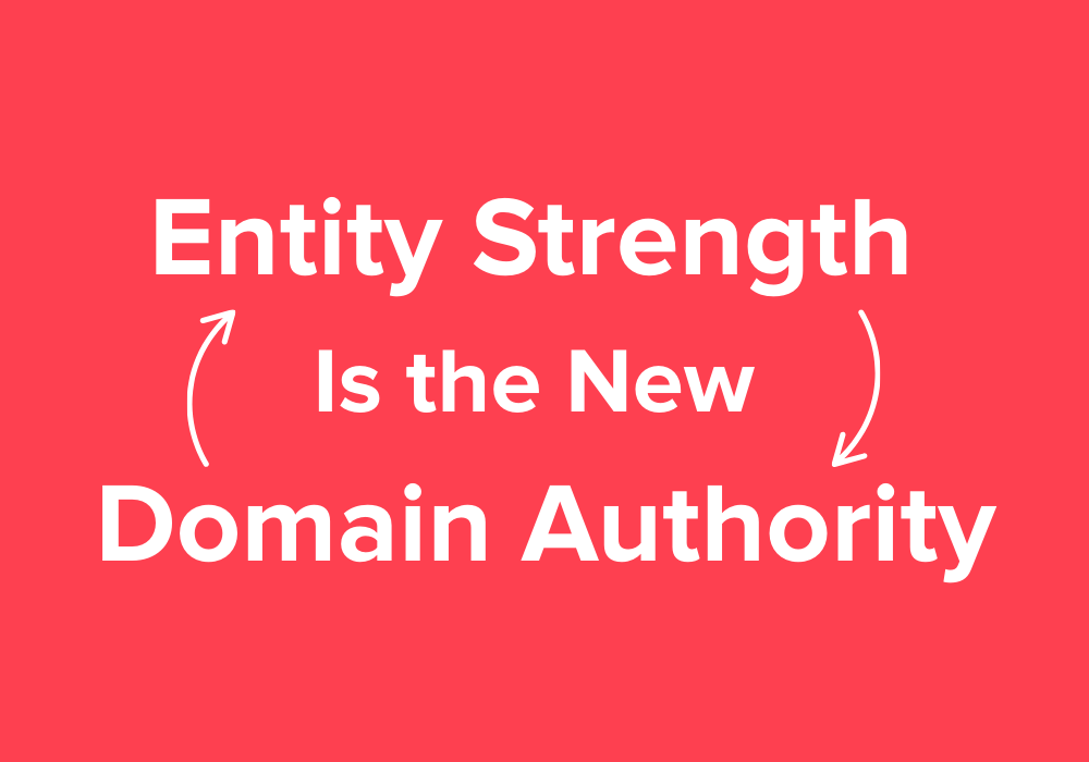 Entity Strength Is the New Domain Authority