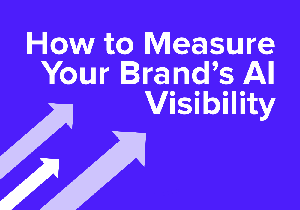 How to Measure Your Brand’s AI Visibility: Building an Actionable Prompt Set