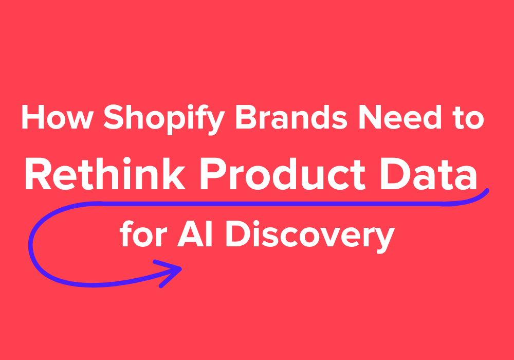 How Shopify Brands Need to Rethink Product Data for AI Discovery